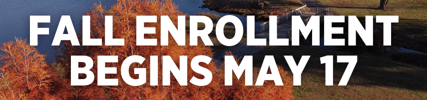 Fall Enrollment Begins May 17