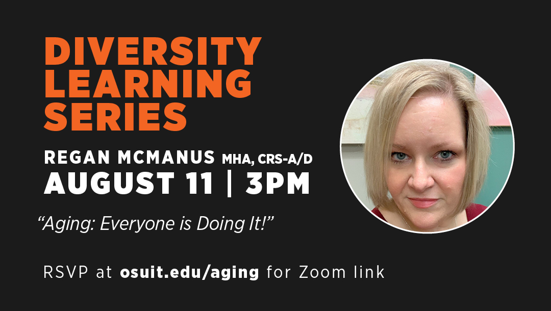 August Diversity Learning Series: Aging– Everyone is Doing It!