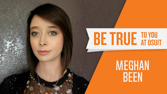 Be True to You at OSUIT: Meghan Been