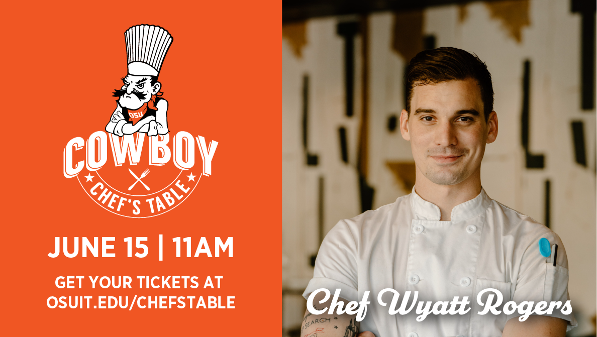 Chef Wyatt Rogers Brings Michelin Star Experience to OSUIT’s Cowboy Chef’s Table Series